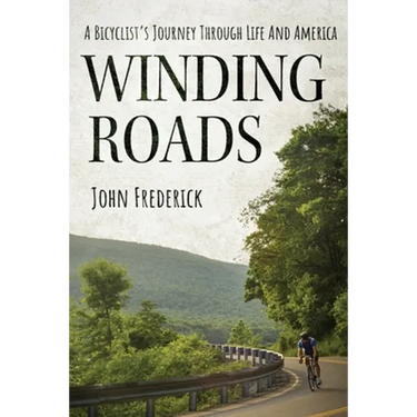 Winding Roads: A Bicyclist's Journey through Life and America