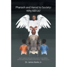Pharaoh and Herod to Society: Why Kill Us?