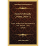 History Of Darke County, Ohio V2: From Its Earliest Settlement To The Present Time (1914)