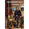 The Surgeon's Mate: A Dismemoir
