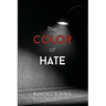 The Color of Hate
