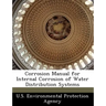 Corrosion Manual for Internal Corrosion of Water Distribution Systems