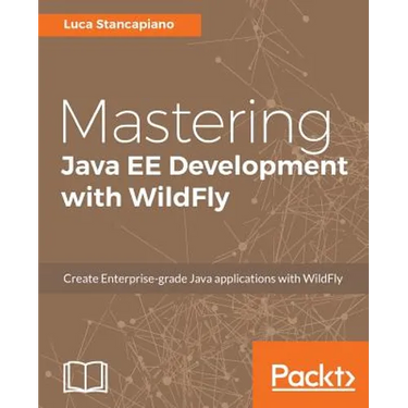 Mastering Java EE Development with WildFly