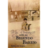 My Romance with My Segundo Barrio