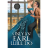 Only an Earl Will Do