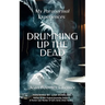 DRUMMING UP THE DEAD - My Paranormal Experiences