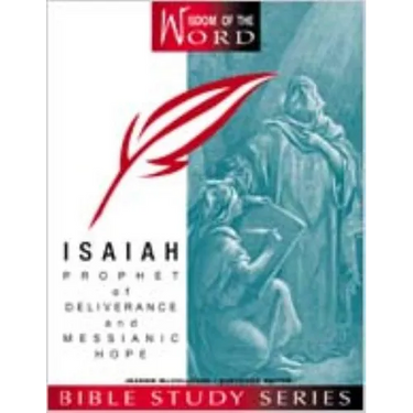 Isaiah Part 1: Prophet of Deliverance and Messianic Hope