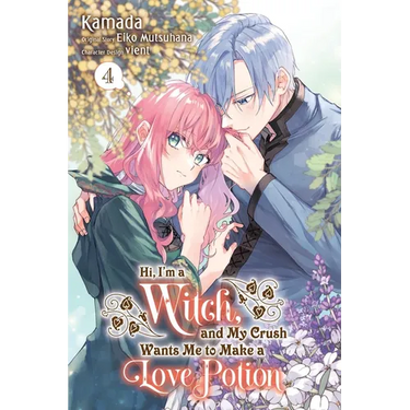 Hi, I'm a Witch, and My Crush Wants Me to Make a Love Potion, Vol. 4: Volume 4