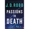 Passions in Death: An Eve Dallas Novel