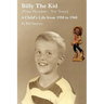 Billy the Kid (from Houston-Not Texas): A Child's Life from 1950 to 1960