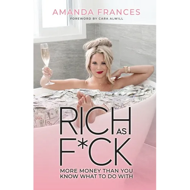 Rich as F*ck: More Money Than You Know What to Do With