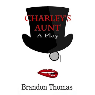 Charley's Aunt: A Play