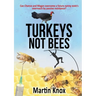 Turkeys Not Bees