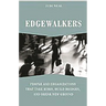 Edgewalkers: People and Organizations That Take Risks, Build Bridges, and Break New Ground
