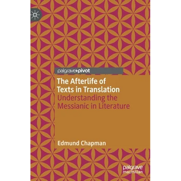 The Afterlife of Texts in Translation: Understanding the Messianic in Literature