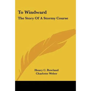To Windward: The Story Of A Stormy Course