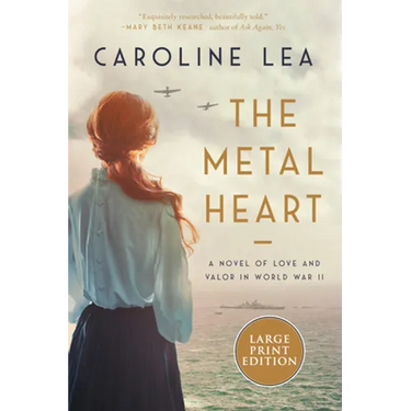 The Metal Heart: A Novel of WW II