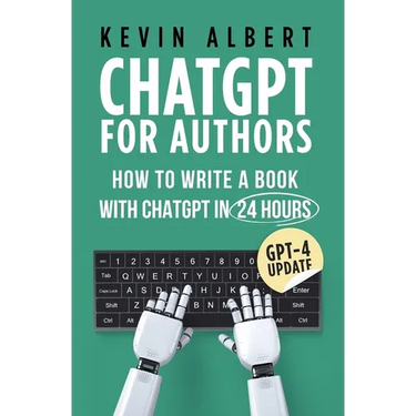 ChatGPT for Authors: How to Write a Book with ChatGPT in 24 Hours