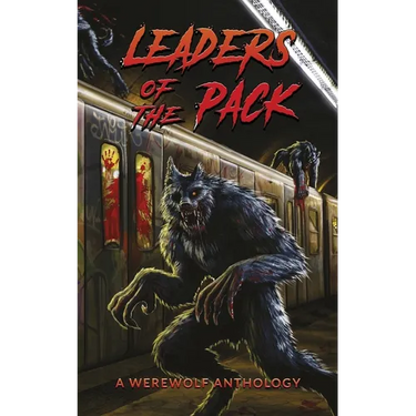 Leaders of the Pack: A Werewolf Anthology