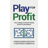 Play For Profit: The Correlation Between Sports and Business