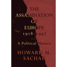 The Assassination of Europe, 1918-1942: A Political History