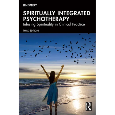 Spiritually Integrated Psychotherapy: Infusing Spirituality in Clinical Practice