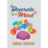 "Decorate Your Mind"