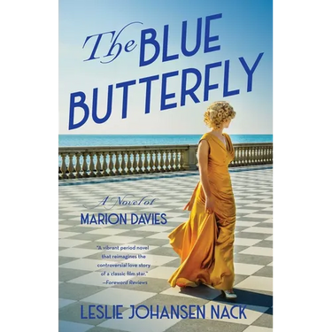 The Blue Butterfly: A Novel of Marion Davies