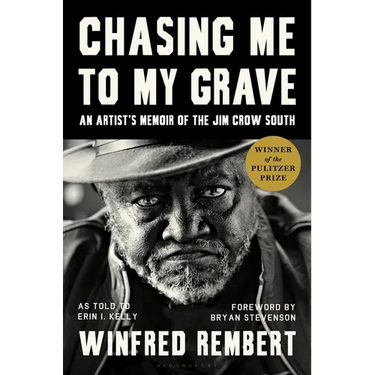 Chasing Me to My Grave: An Artist's Memoir of the Jim Crow South, with a Foreword by Bryan Stevenson