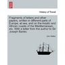 Fragments of Letters and Other Papers, Written in Different Parts of Europe, at Sea, and on the Asiatic and African Coasts of the Mediterranean, Etc.