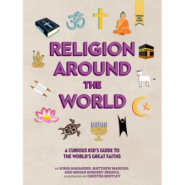 Religion Around the World: A Curious Kid's Guide to the World's Great Faiths