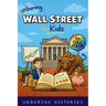 Unboring Wall Street for Kids: Funny, Interesting, Concise Guide to the Wall Street, Money, Investing, and Wild True Stories You Won't Believe Are Rea