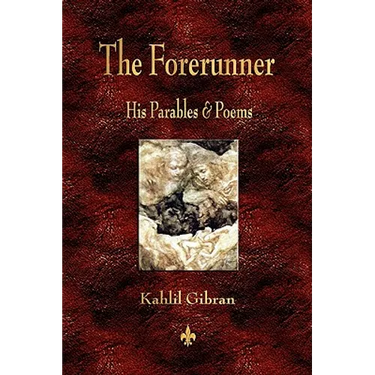The Forerunner: His Parables and Poems