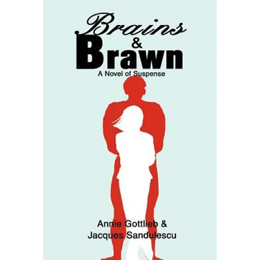 Brains & Brawn: A Novel of Suspense