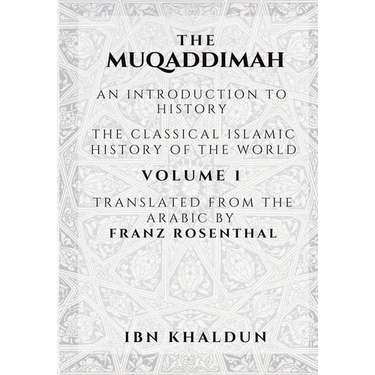 The Muqaddimah: An Introduction to History - Volume 1