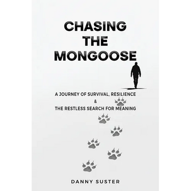 Chasing the Mongoose: A Journey of Survival, Resilience & The Restless Search for Meaning