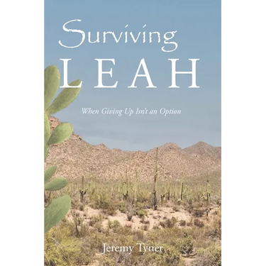Surviving Leah: When Giving Up Isn't an Option