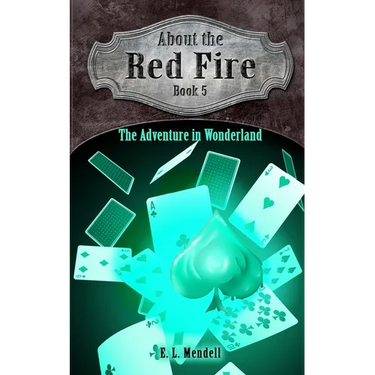 About the Red Fire, Book 5, The Adventure in Wonderland