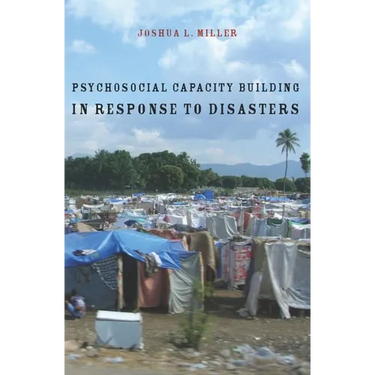 Psychosocial Capacity Building in Response to Disasters