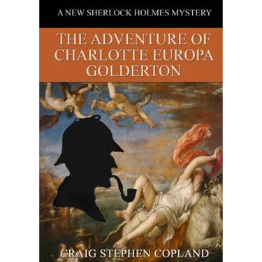 The Adventure of Charlotte Europa Golderton - LARGE PRINT: A New Sherlock Holmes Mystery