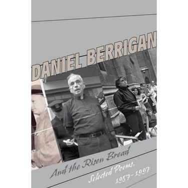 And the Risen Bread: Selected and New Poems 1957-97