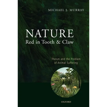 Nature Red in Tooth and Claw: Theism and the Problem of Animal Suffering