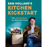 Sam Holland's Kitchen Kickstart: Simple, Budget-Friendly Recipes for Beginner Cooks