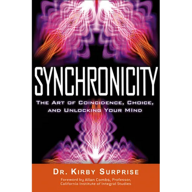 Synchronicity: The Art of Coincidence, Choice, and Unlocking Your Mind