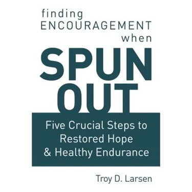 Spun Out: Five Crucial Steps to Restored Hope and Healthy Endurance
