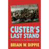 Custer's Last Stand: The Anatomy of an American Myth