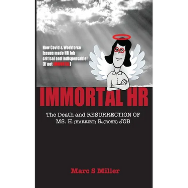 Immortal HR: The Death and Resurrection of Ms. H. (Harriet) R. (Rose) Job
