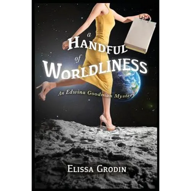 A Handful of Worldliness: An Edwina Goodman Mystery