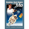 Brooklyn, Buck Rogers and Me