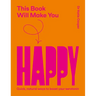 This Book Will Make You Happy: How to Boost Your Serotonin Every Day
